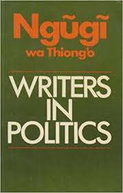 Writers in Politics - Ngugi wa Thiong'o
